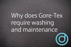 Why does Gore-Tex require washing and maintenance